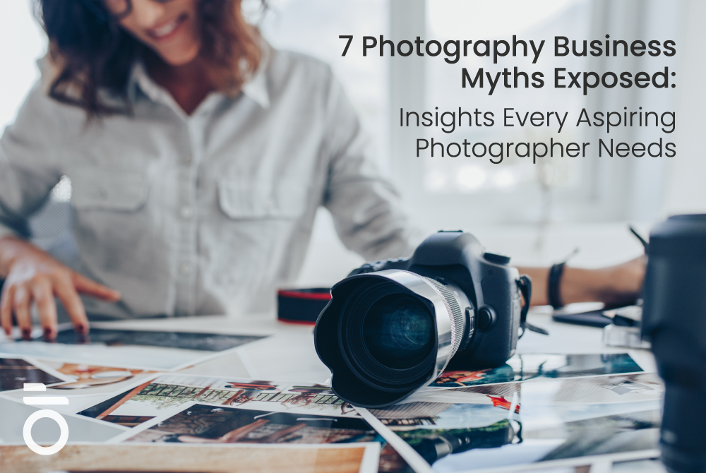 7 Photography Business Myths Exposed: Insights Every Aspiring Photographer Needs