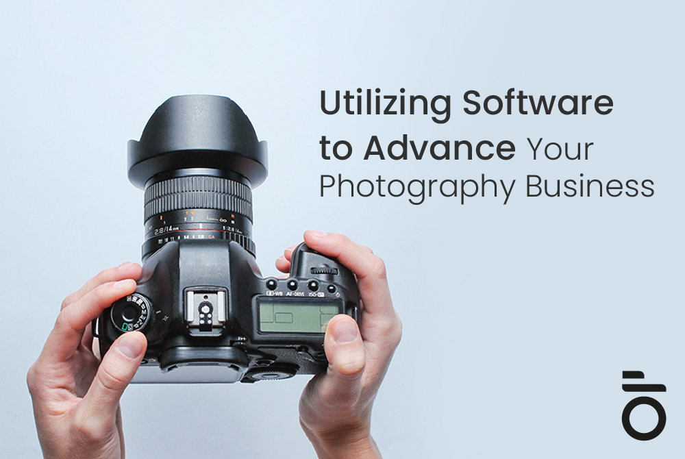 Utilizing Software to Advance Your Photography Business