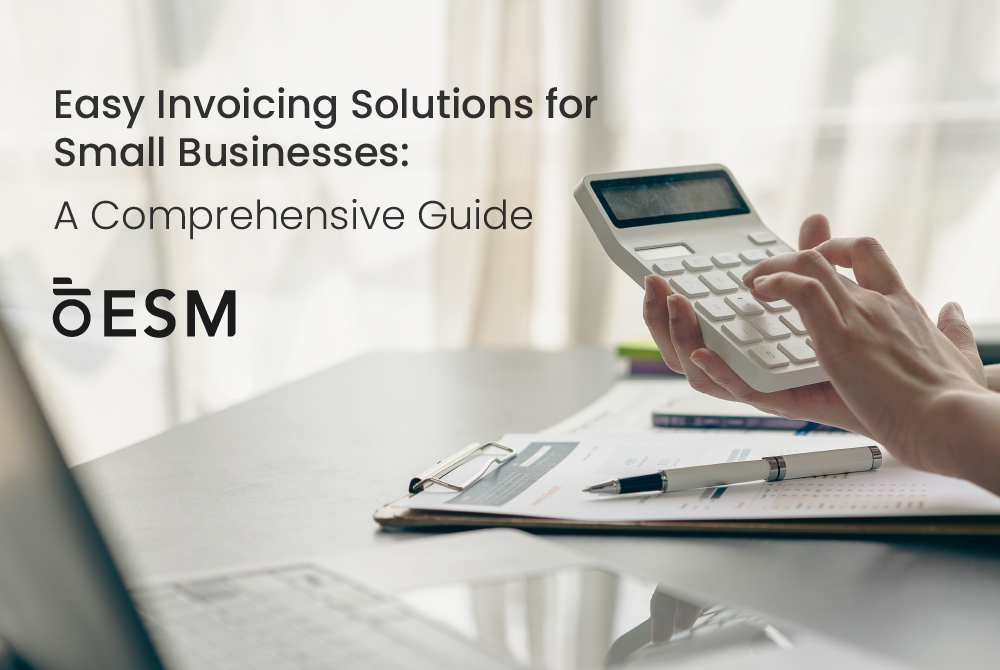 Easy Invoicing Solutions for Small Businesses: A Comprehensive Guide