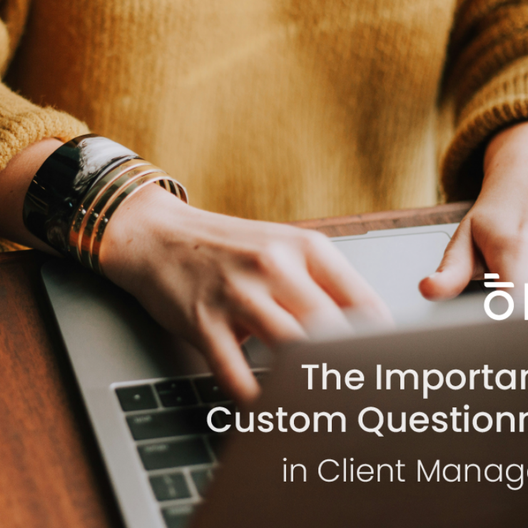 The Importance of Custom Questionnaires in Client Management