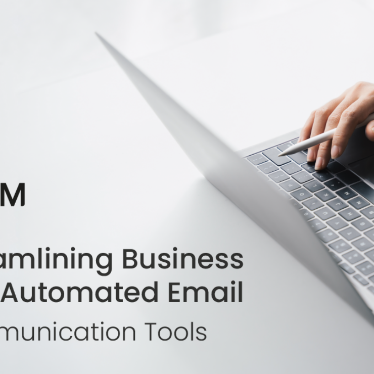 Streamlining Business with Automated Email Communication Tools