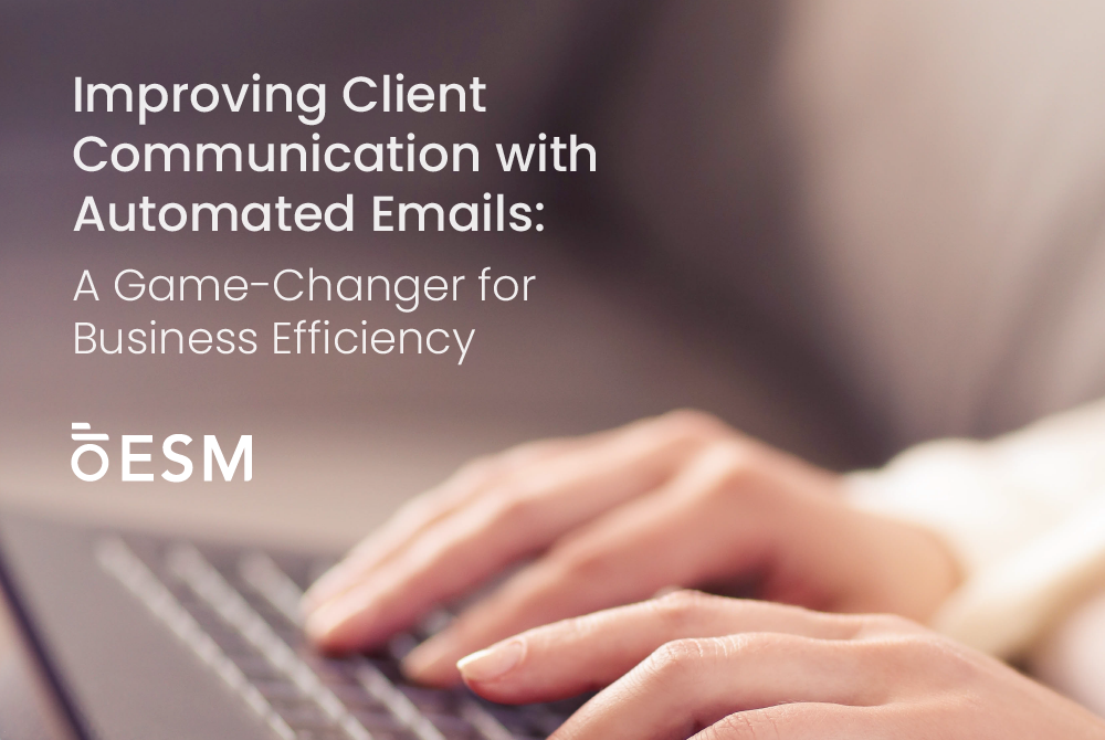 Improving Client Communication with Automated Emails: A Game-Changer for Business Efficiency