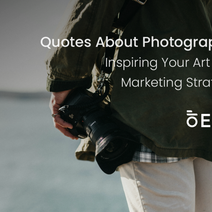 Quotes About Photography: Inspiring Your Art and Marketing Strategy