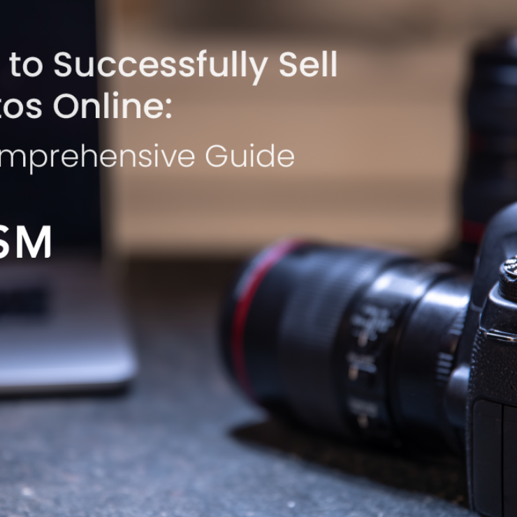 How to Successfully Sell Photos Online: A Comprehensive Guide