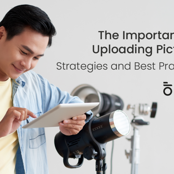 The Importance of Uploading Pictures: Strategies and Best Practices