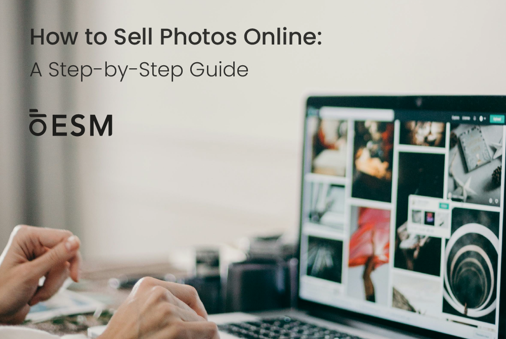 How to Sell Photos Online: A Step-by-Step Guide