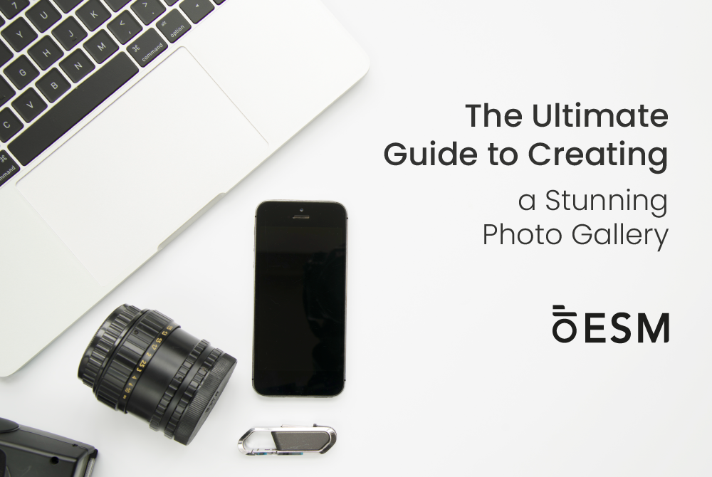 The Ultimate Guide to Creating a Stunning Photo Gallery